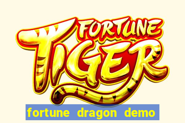 fortune dragon demo ganho certo